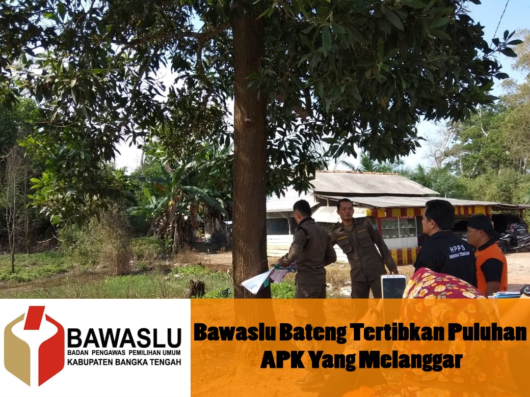 BAWASLU BATENG TERTIBKAN PULUHAN APK YANG MELANGGAR