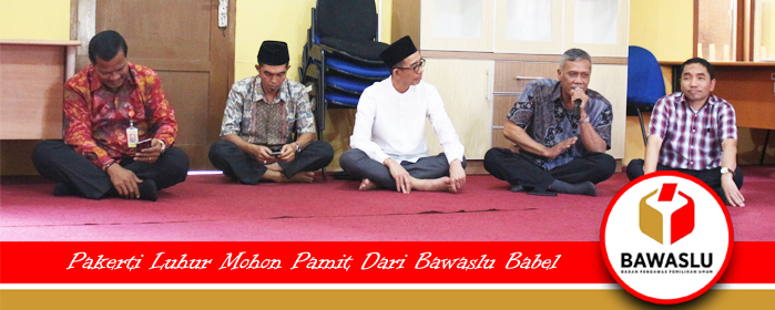 PEKERTI LUHUR MOHON PAMIT DARI BAWASLU BABEL