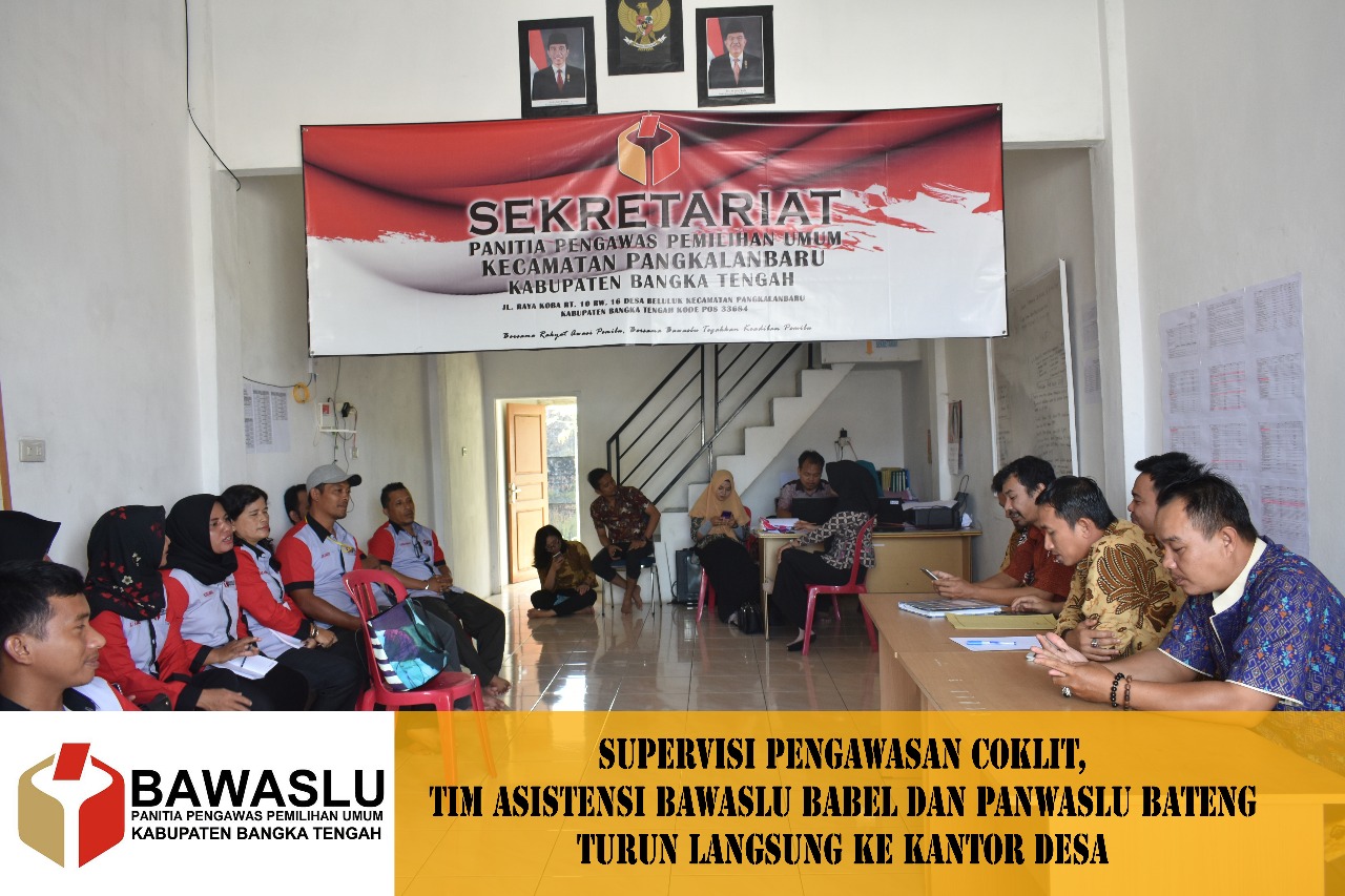 SUPERVISI PENGAWASAN COKLIT, TIM ASISTENSI BAWASLU BABEL DAN PANWASLU BATENG  TURUN LANGSUNG KE KANTOR DESA