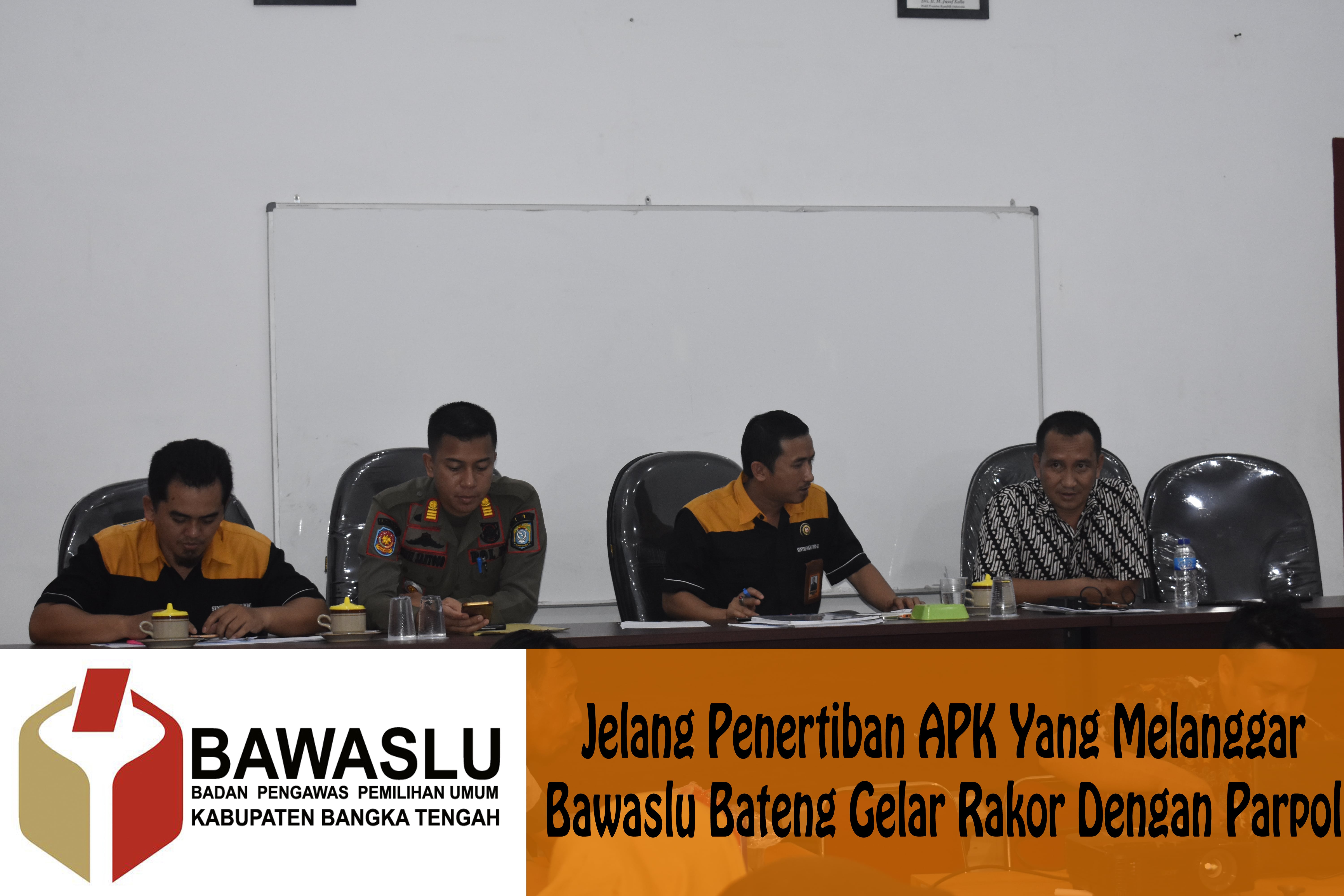 JELANG PENERTIBAN APK YANG MELANGGAR, BAWASLU BATENG GELAR RAKOR DENGAN PARPOL