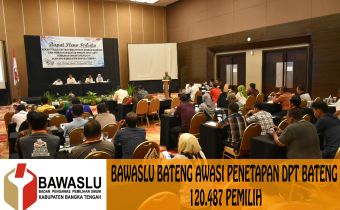 BAWASLU BATENG AWASI PENETAPAN DPT BATENG 120.487 PEMILIH
