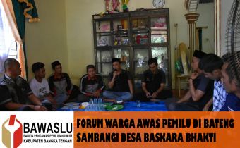 FORUM WARGA AWAS PEMILU DI BATENG SAMBANGI DESA BASKARA BHAKTI