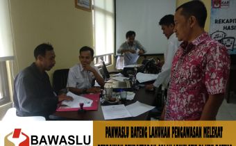 PANWASLU BATENG LAKUKAN PENGAWASAN MELEKAT PERBAIKAN PENDAFTARAN CALON LEGISLATIF DI KPU BATENG