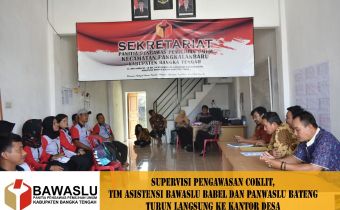 SUPERVISI PENGAWASAN COKLIT, TIM ASISTENSI BAWASLU BABEL DAN PANWASLU BATENG  TURUN LANGSUNG KE KANTOR DESA
