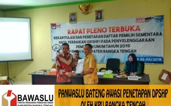 PANWASLU BATENG AWASI PENETAPAN DPSHP OLEH KPU BATENG