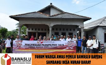 FORUM WARGA AWAS PEMILU BAWASLU BATENG SAMBANGI DESA KURAU BARAT